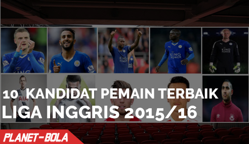 10 Kandidat Best Player Liga Inggris Musim Ini
