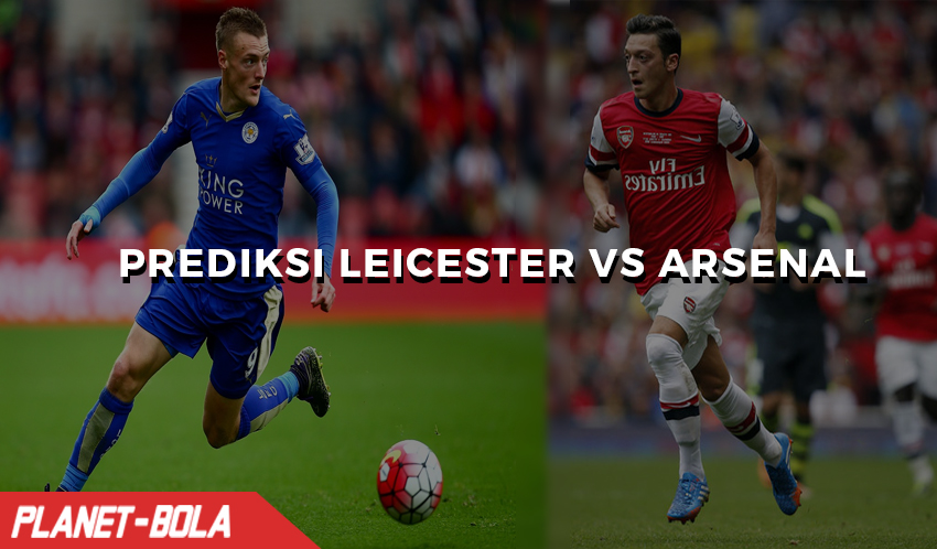 Prediksi Leicester City Vs Arsenal, 20 Agustus 2016