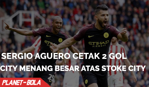 Sergio Aguero Cetak 2 Gol Kemenangan Besar Atas Stoke City