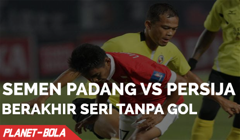 Laga Semen Padang Vs Persija Berakhir Imbang Tanpa Gol