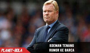 Ronald Koeman Tenang, Tanggapi Rumor ke Barca