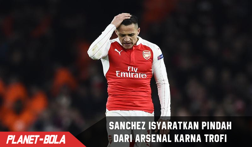 Sanchez tidak betah di Arsenal karena tidak kunjung meraih Trofi