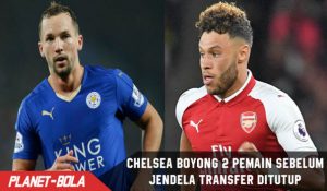 Chelsea Bidik 2 Pemain Ini Sebelum Jendela Transfer ditutup