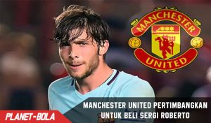 Manchester United Pertimbangkan Beli Sergi Roberto