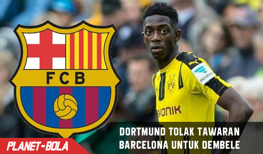 Dortmund terang terangan tolak tawaran Barca untuk Dembele