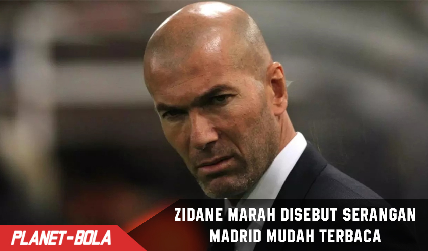 Zidane Marah ketika Dibilang Serangan Madrid mudah dibaca