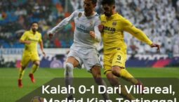 Kalah 0-1 dari Villarreal, Real Madrid Kian Kian Tertinggal