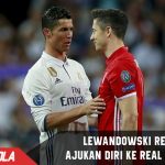 HOT ! Lewandowski ajukan diri jadi pemain baru Real Madrid