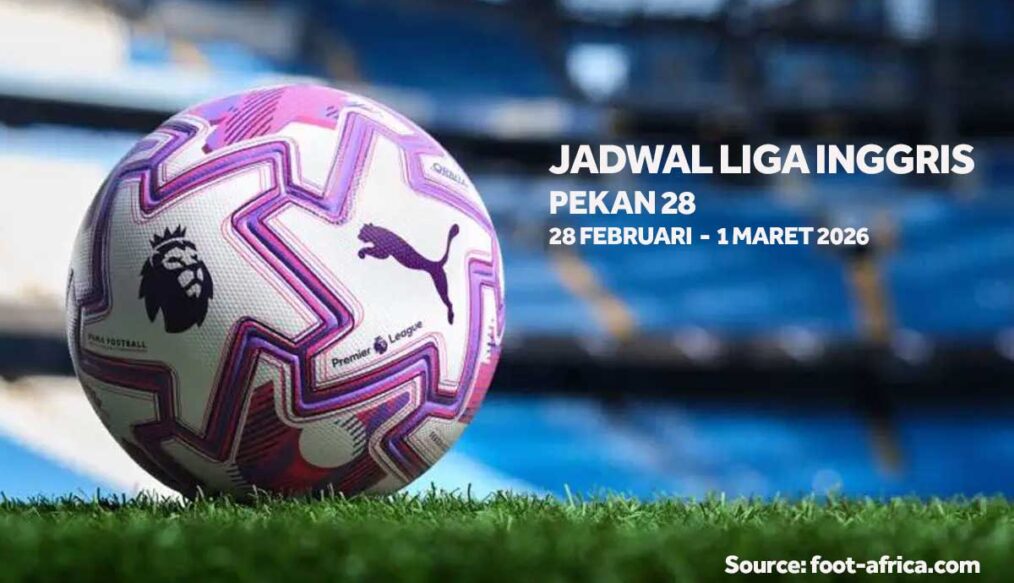Catat! Jadwal Liga Inggris Malam Ini: Upaya Liverpool dan Man City Kejar Target