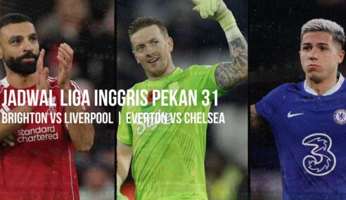 Jadwal Liga Inggris Pekan 31: Liverpool Tandang ke Brighton, Manchester United Hadapi Bournemouth