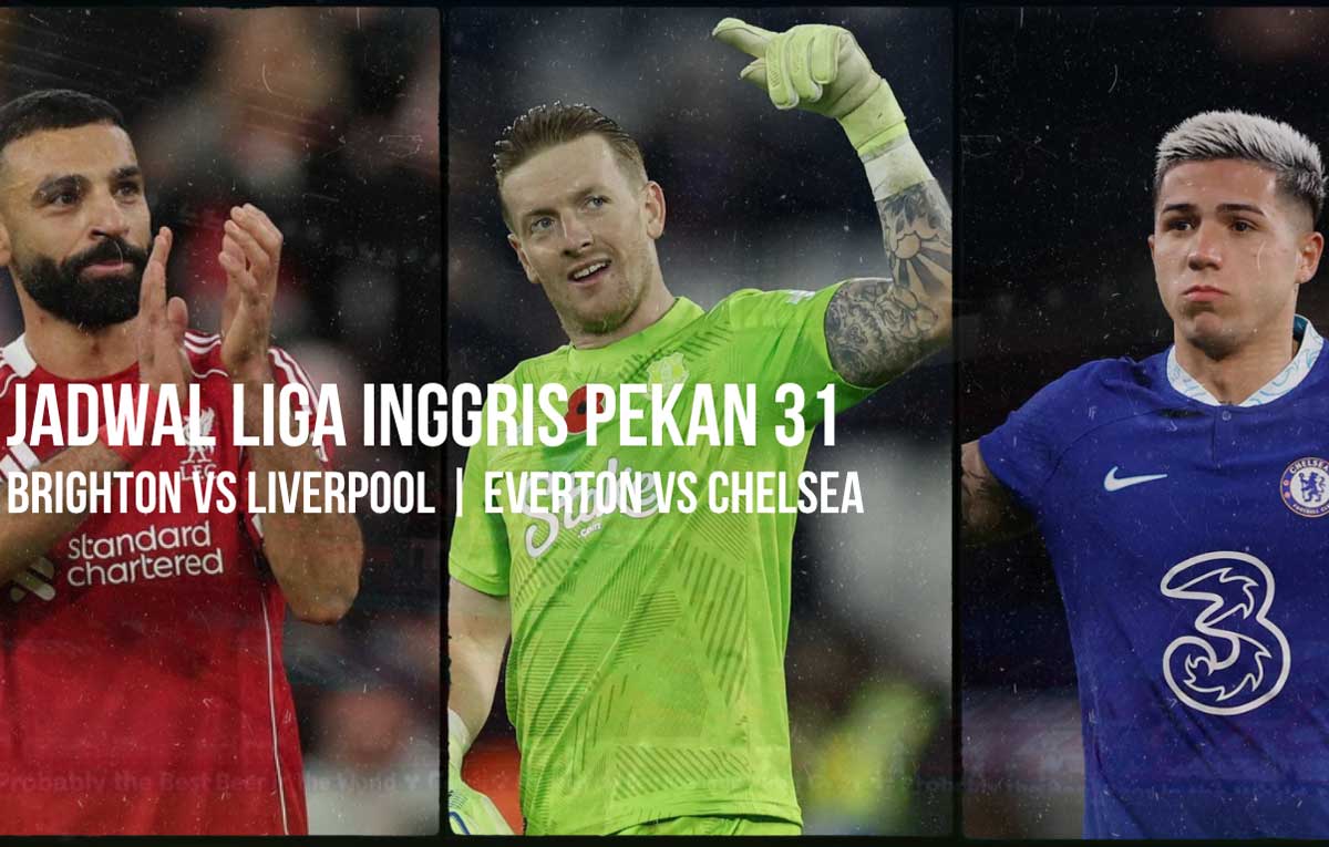 Jadwal Liga Inggris pekan 31 dengan laga Brighton vs Liverpool dan Everton vs Chelsea