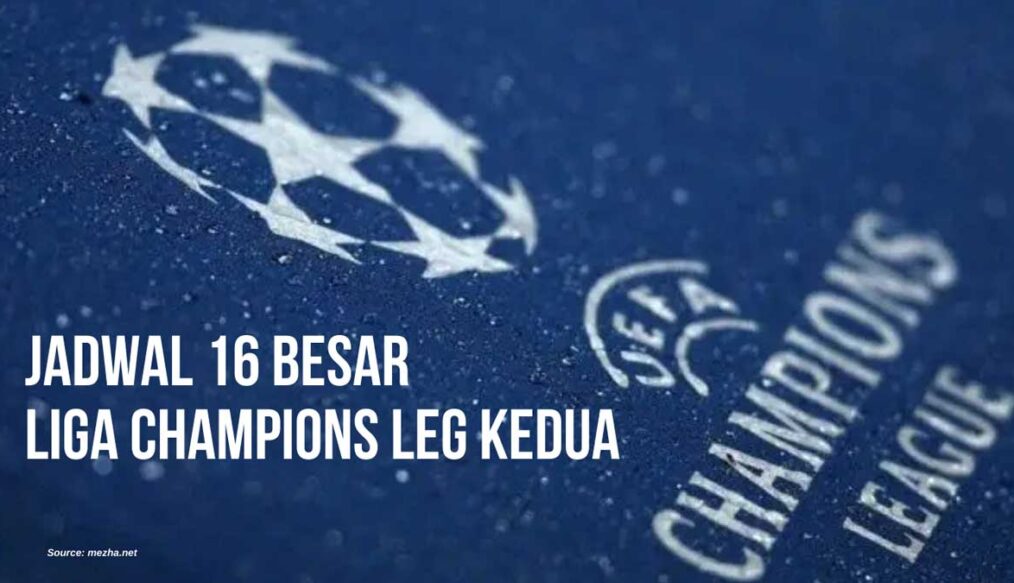 Jadwal 16 Besar Liga Champions Leg Kedua: Big Match Real Madrid vs Man City dan PSG vs Chelsea
