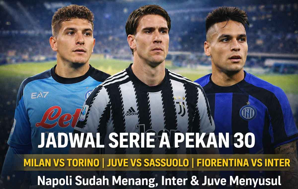jadwal serie a italia pekan 30