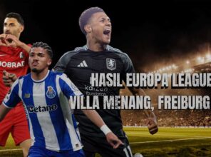 Hasil Perempat Final Europa League Leg 1: Aston Villa Menang, Freiburg Pesta Gol, Porto Ditahan Forest