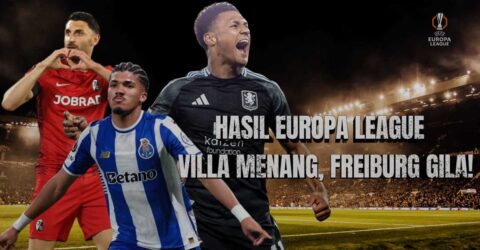 Hasil Perempat Final Europa League Leg 1: Aston Villa Menang, Freiburg Pesta Gol, Porto Ditahan Forest
