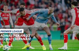 Jadwal Liga Inggris Pekan 33: Big Match Man City vs Arsenal, Chelsea vs MU Panas!