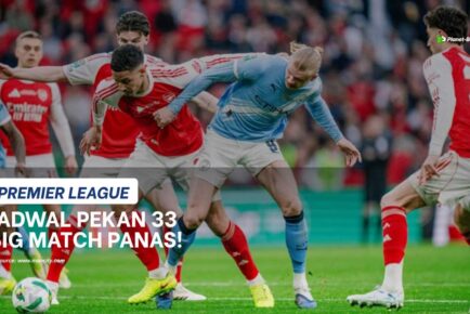 Jadwal Liga Inggris Pekan 33: Big Match Man City vs Arsenal, Chelsea vs MU Panas!