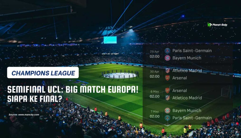 Jadwal dan Prediksi Semifinal Liga Champions: PSG vs Bayern, Atletico vs Arsenal