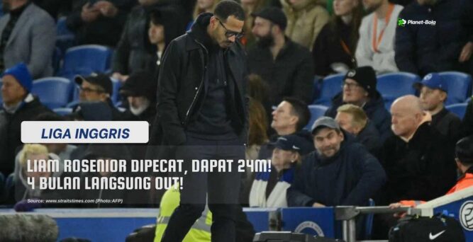 Liam Rosenior Dipecat Chelsea, Dapat Pesangon Fantastis 24 Juta Pounds