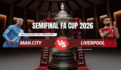 ​​Prediksi Man City vs Liverpool di Semifinal FA Cup: Duel Raksasa Penentu Final