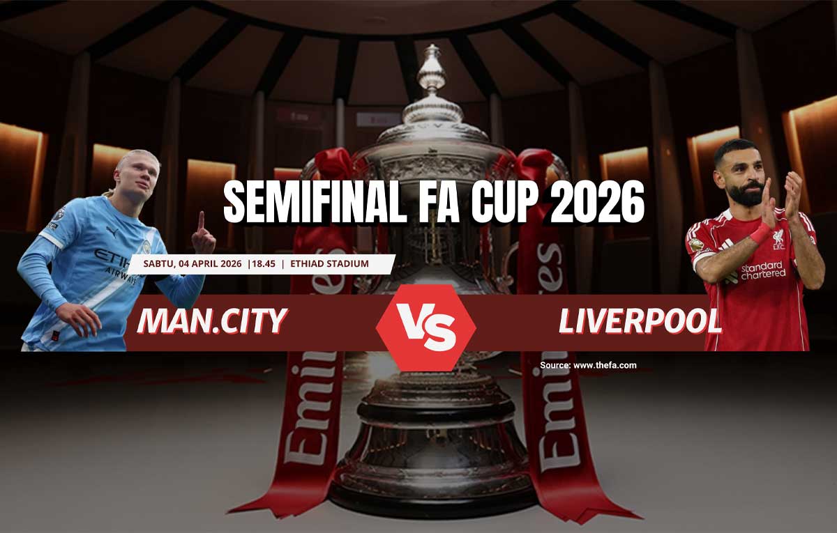 Prediksi Manchester City vs Liverpool FA Cup 2026