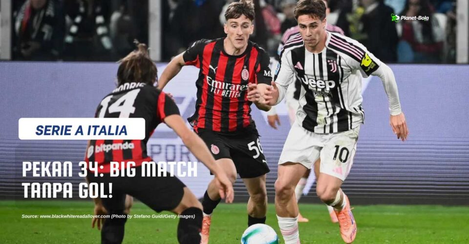 AC Milan vs Juventus 6 Laga, 4 Kali 0-0: Big Match Paling Membosankan?