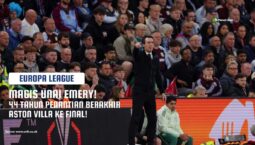 Magis Unai Emery Sudahi Penantian Panjang 44 Tahun Aston Villa