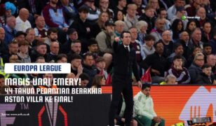 Magis Unai Emery Sudahi Penantian Panjang 44 Tahun Aston Villa