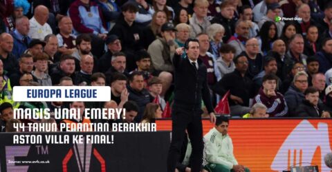 Magis Unai Emery Sudahi Penantian Panjang 44 Tahun Aston Villa